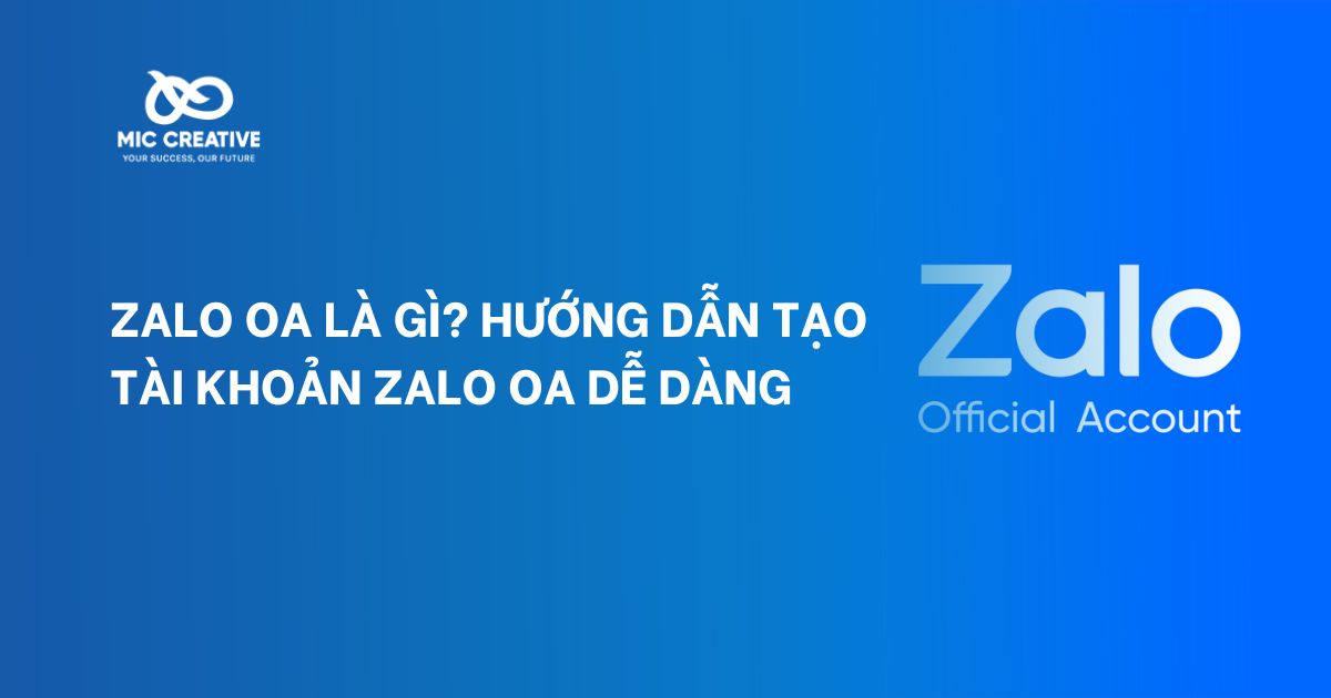 Zalo OA là gì? Hướng dẫn tạo tài khoản Zalo OA dễ dàng