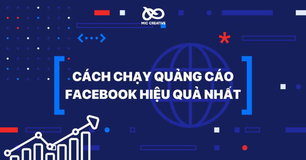 CÁCH CHẠY QUẢNG CÁO FACEBOOK HIỆU QUẢ NHẤT