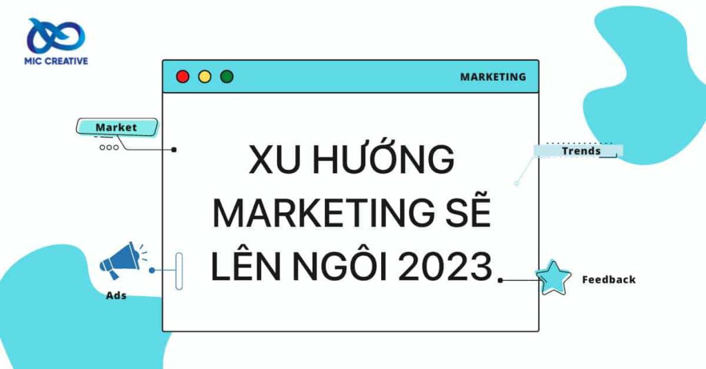 Xu hướng marketing sẽ lên ngôi 2023