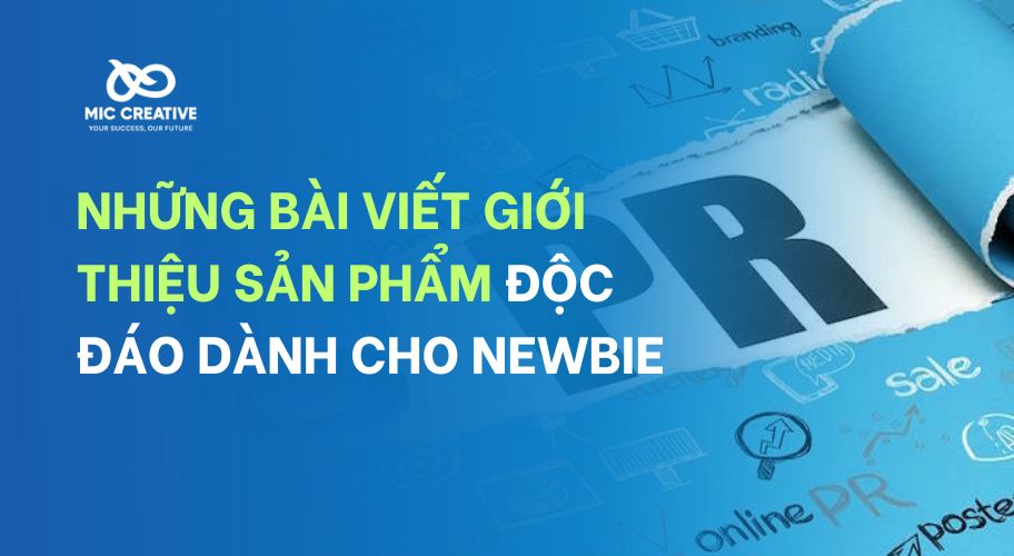 Những bài viết giới thiệu sản phẩm độc đáo dành cho Newbie