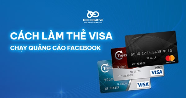 Hướng dẫn cách làm thẻ Visa chạy quảng cáo Facebook từ A-Z