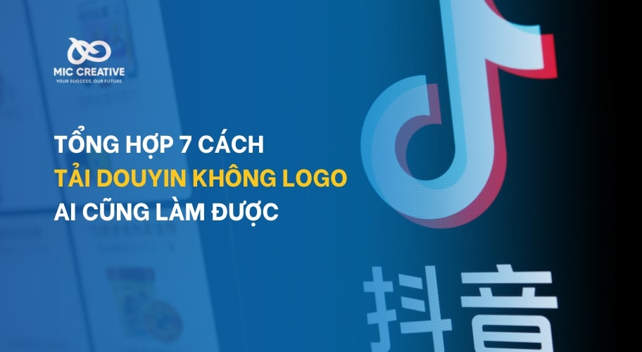 Tổng hợp 7 cách tải Douyin không Logo ai cũng làm được