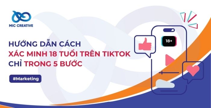 Hưỡng dẫn cách xác minh 18 tuổi trên TikTok