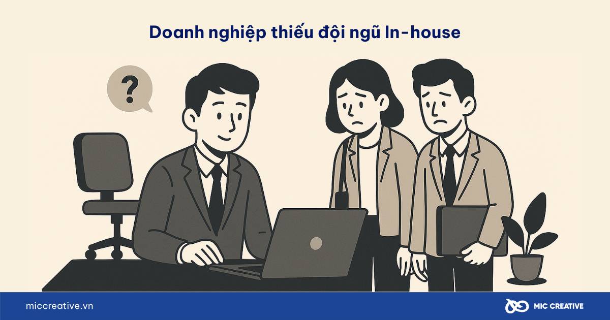 Doanh nghiệp thiếu đội ngũ in-house