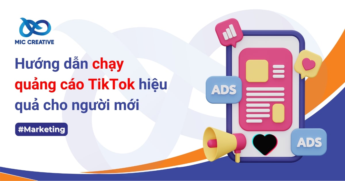 Hướng dẫn chạy quảng cáo TikTok hiệu quả cho người mới