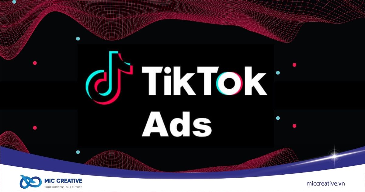 Tiềm năng quảng cáo TikTok tại Việt Nam 