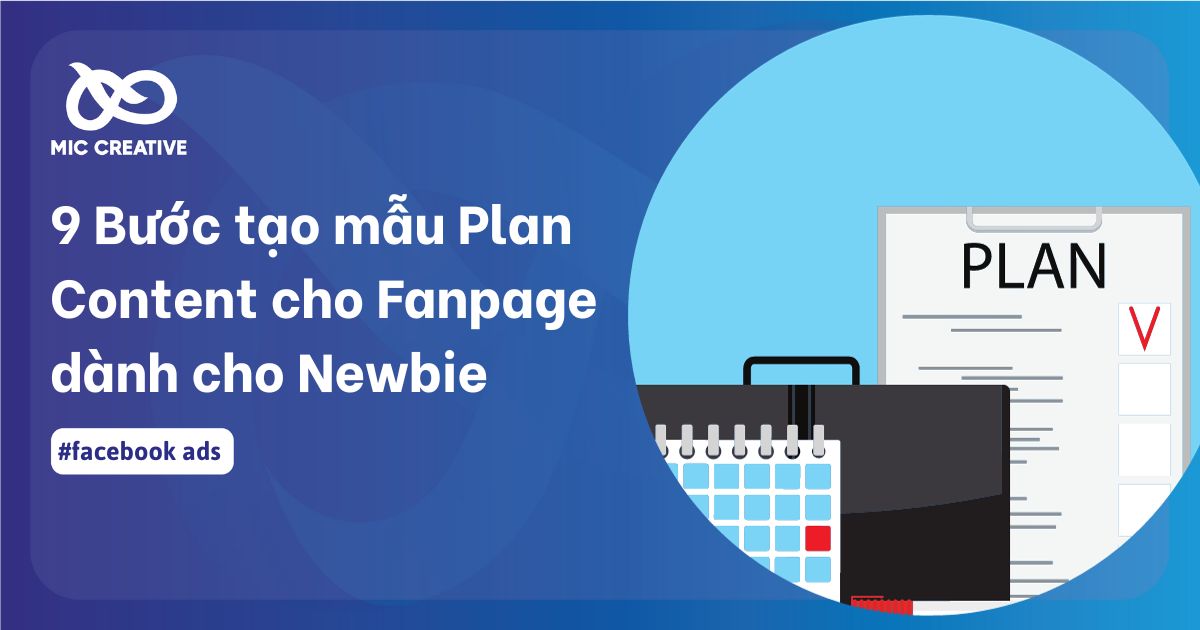 9 Bước Tạo Mẫu Plan Content Cho Fanpage Dành Cho Newbie