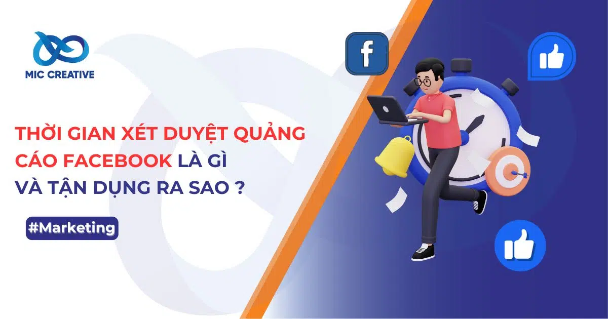 Thời gian xét duyệt quảng cáo Facebook trong bao lâu?
