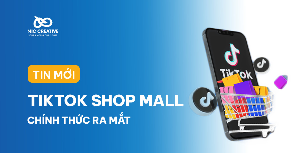 TikTok Shop Mall chính thức ra mắt