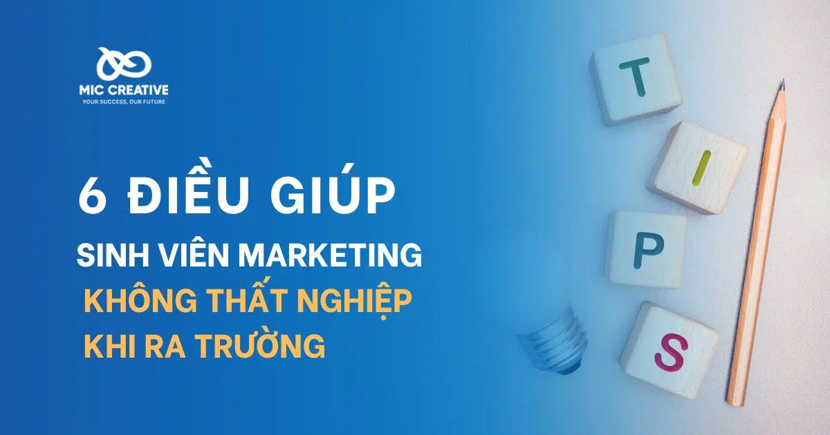 6 điều giúp sinh viên Marketing không thất nghiệp khi ra trường