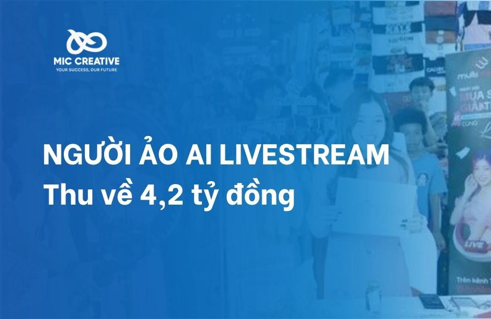 AI Live Stream Thu Về 4,2 Tỷ Đồng