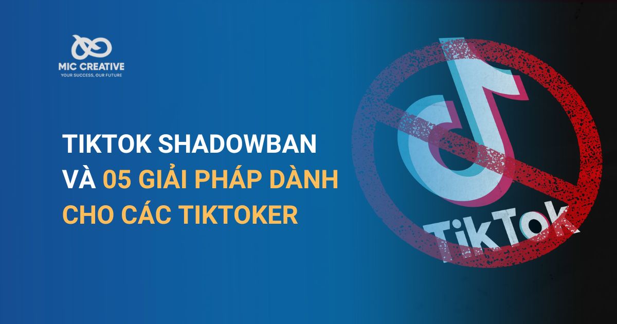 TikTok Shadowban và 05 giải pháp dành cho các TikToker