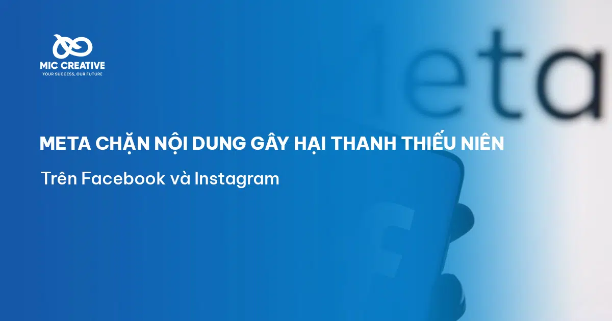 Meta tăng cường bảo vệ người dùng trẻ tuổi trên Facebook và Instagram