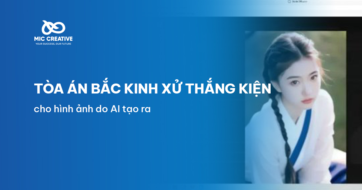 Tòa án Bắc Kinh xử thắng kiện cho hình ảnh do AI tạo ra