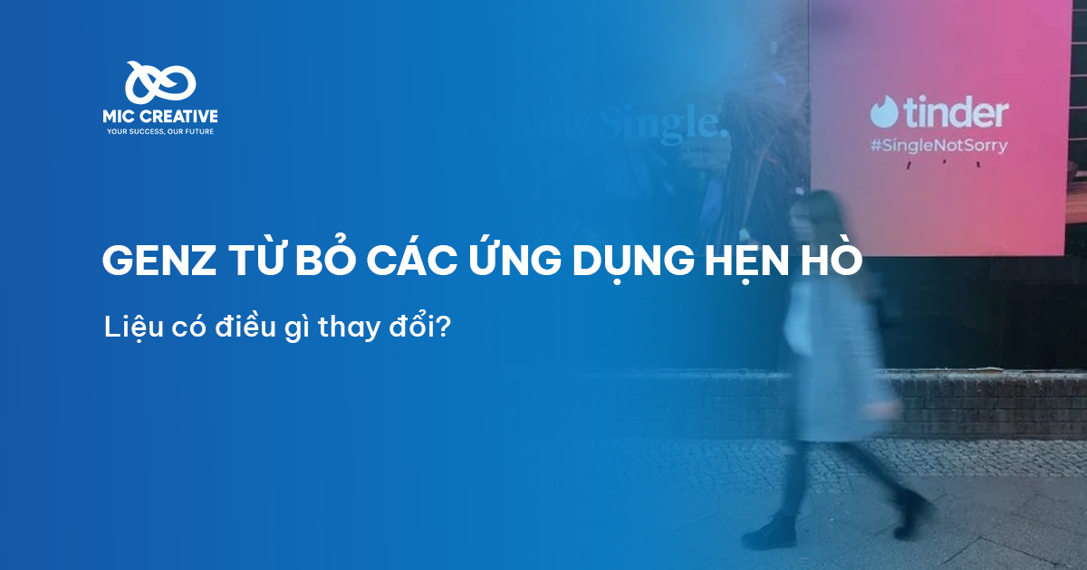 GenZ nghỉ chơi với các ứng dụng hẹn hò trực tuyến