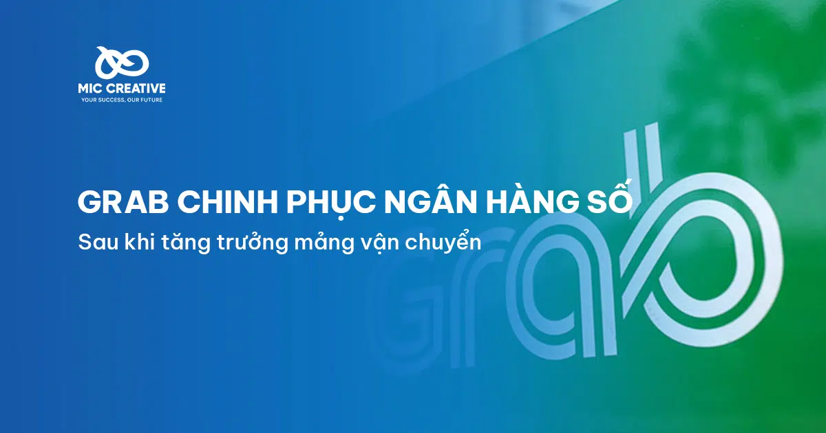 Grab chinh phục ngân hàng số sau khi tăng trưởng mảng vận chuyển
