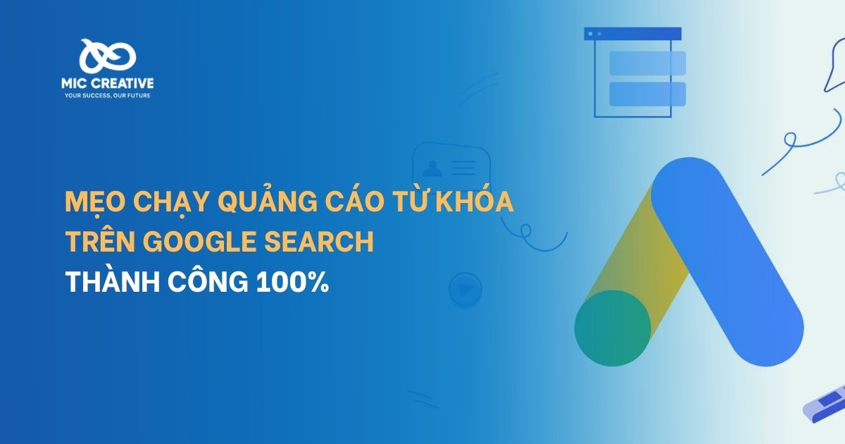 Mẹo chạy quảng cáo từ khóa trên Google Search thành công 100%