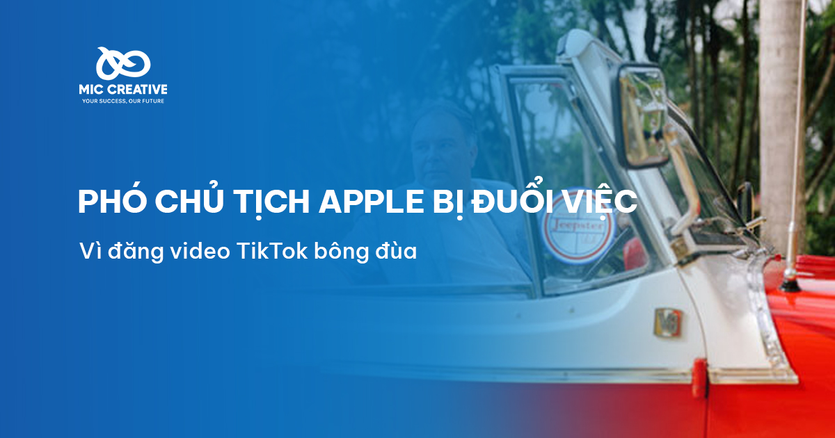 Phó chủ tịch Apple bị đuổi việc vì đăng video TikTok bông đùa