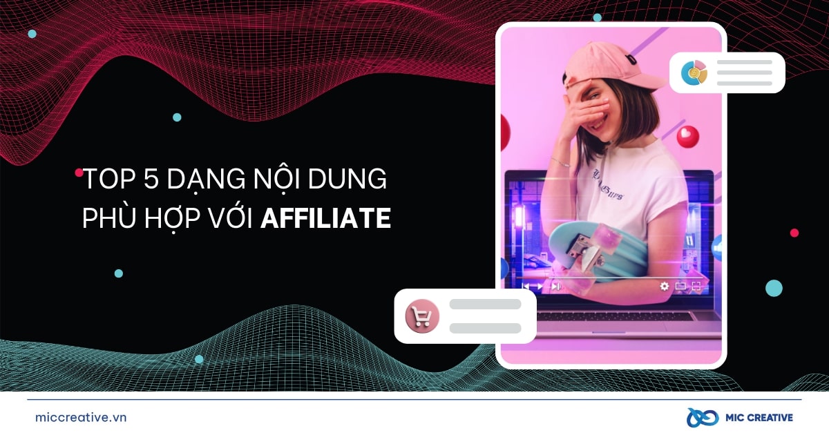 5 dạng nội dung dễ ứng dụng vào Affiliate TikTok là gì?