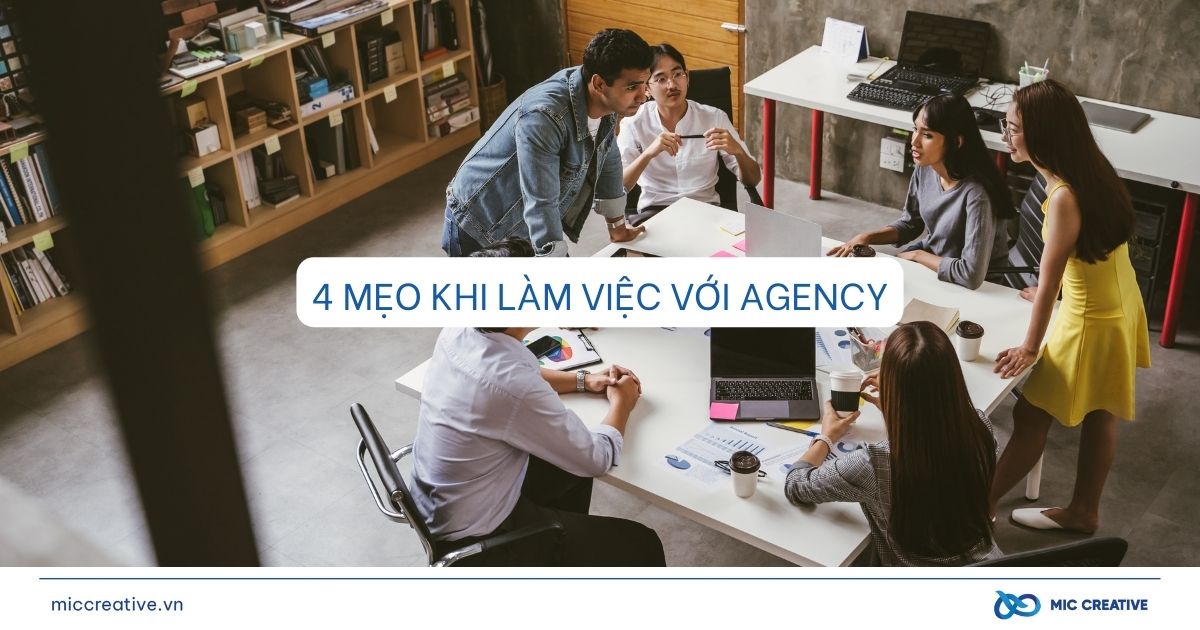 4 mẹo cần ghi nhớ khi làm việc với Agency