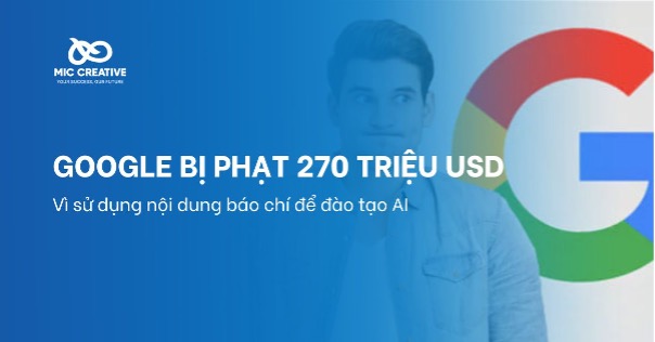 Google bị phạt 270 triệu USD vì sử dụng nội dung báo chí để đào tạo AI