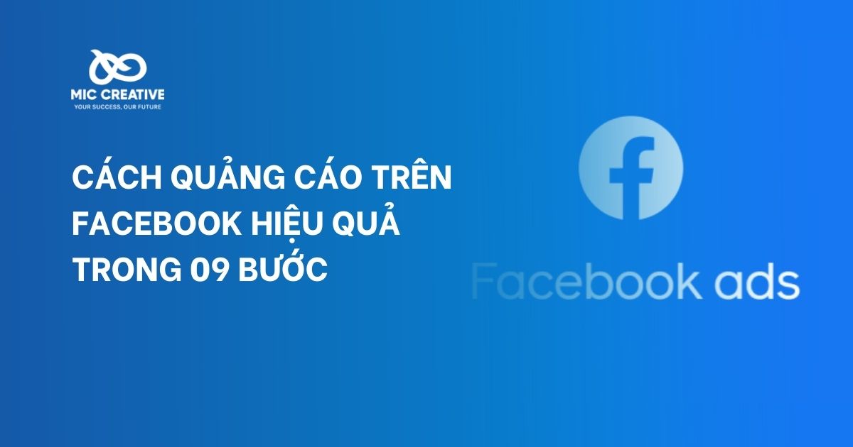 Cách quảng cáo trên Facebook hiệu quả trong 09 bước