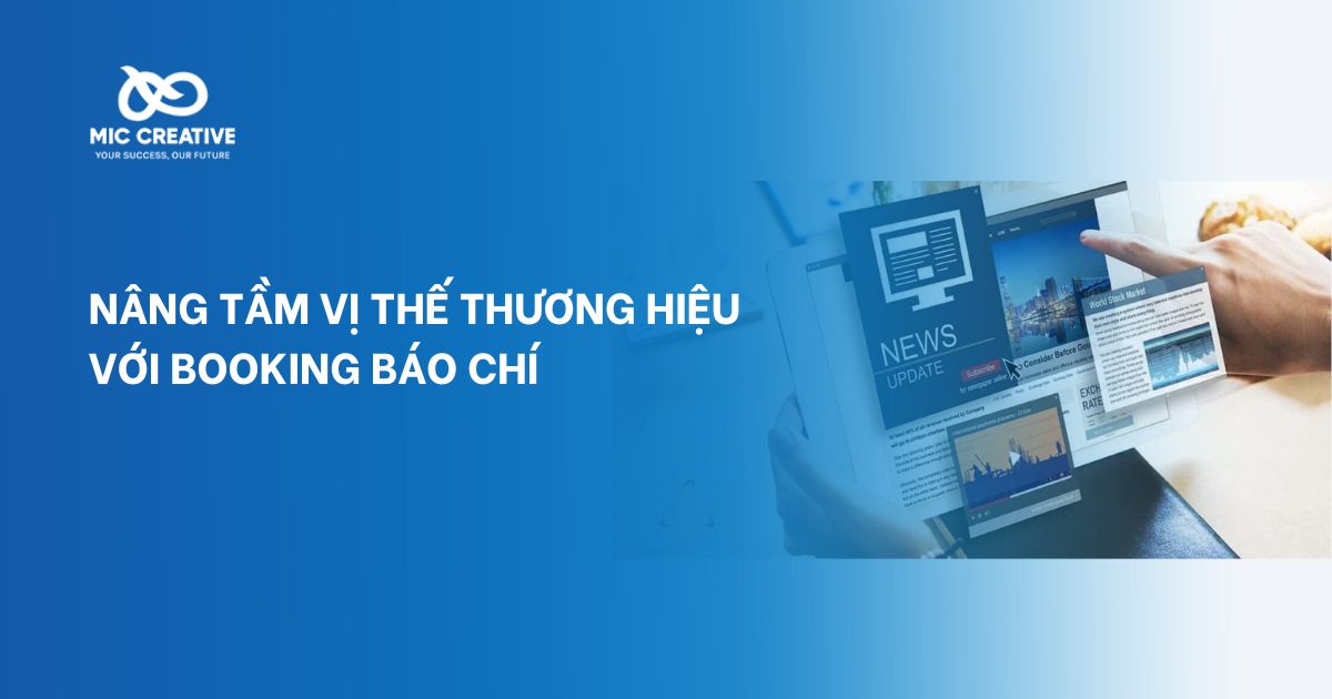 Nâng tầm vị thế thương hiệu với booking báo chí