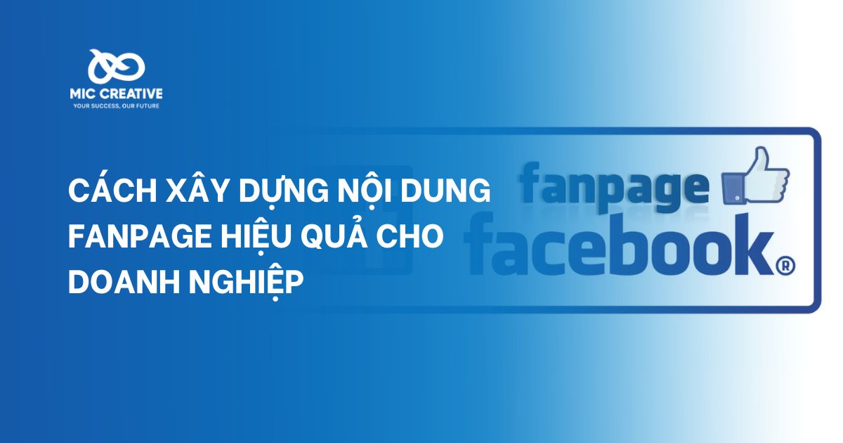 Cách xây dựng nội dung Fanpage hiệu quả cho doanh nghiệp