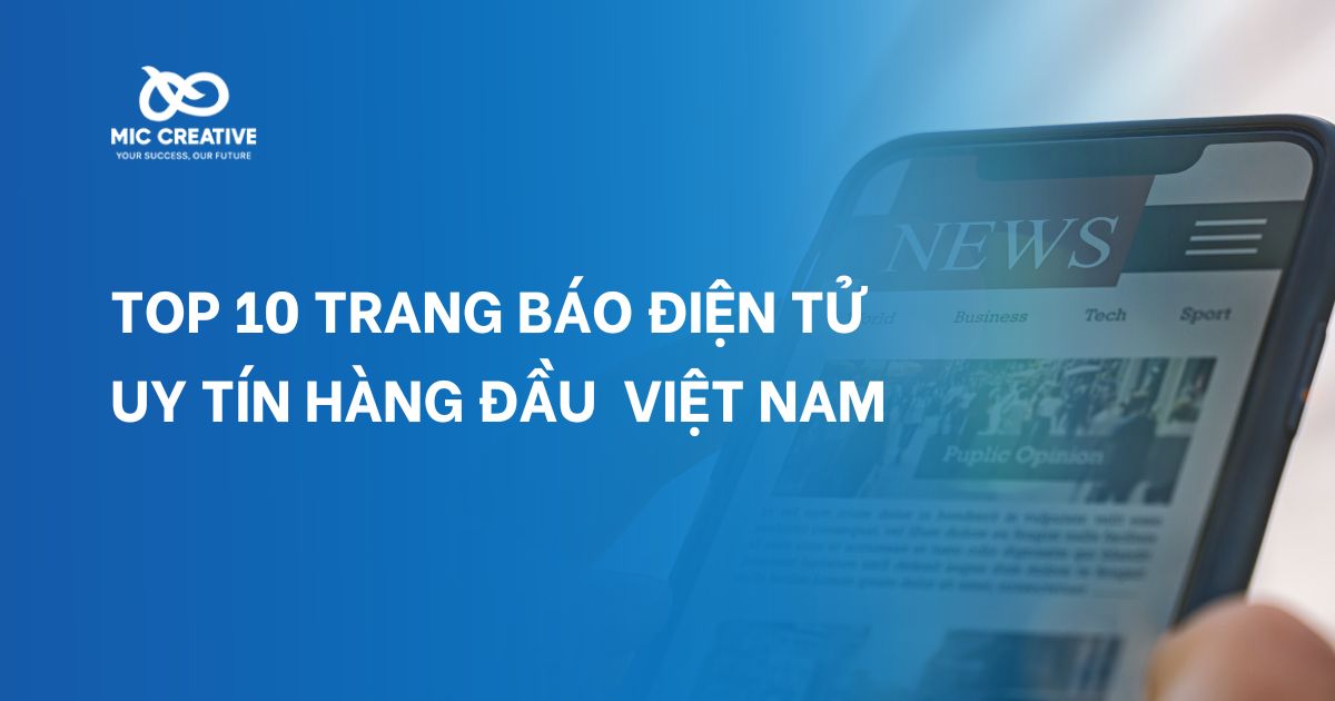 TỔNG HỢP 10 TRANG BÁO ĐIỆN TỬ UY TÍN HÀNG ĐẦU TẠI VIỆT NAM