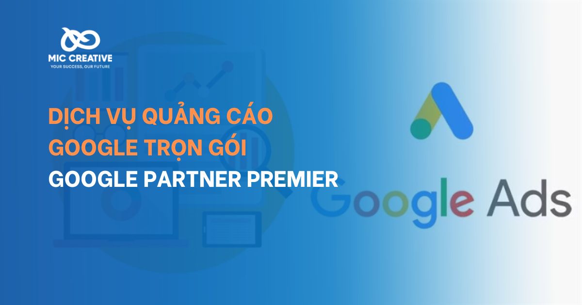 Dịch vụ quảng cáo Google trọn gói | Google Partner Premier