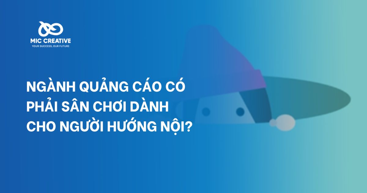 Ngành quảng cáo có phải sân chơi dành cho người hướng nội?