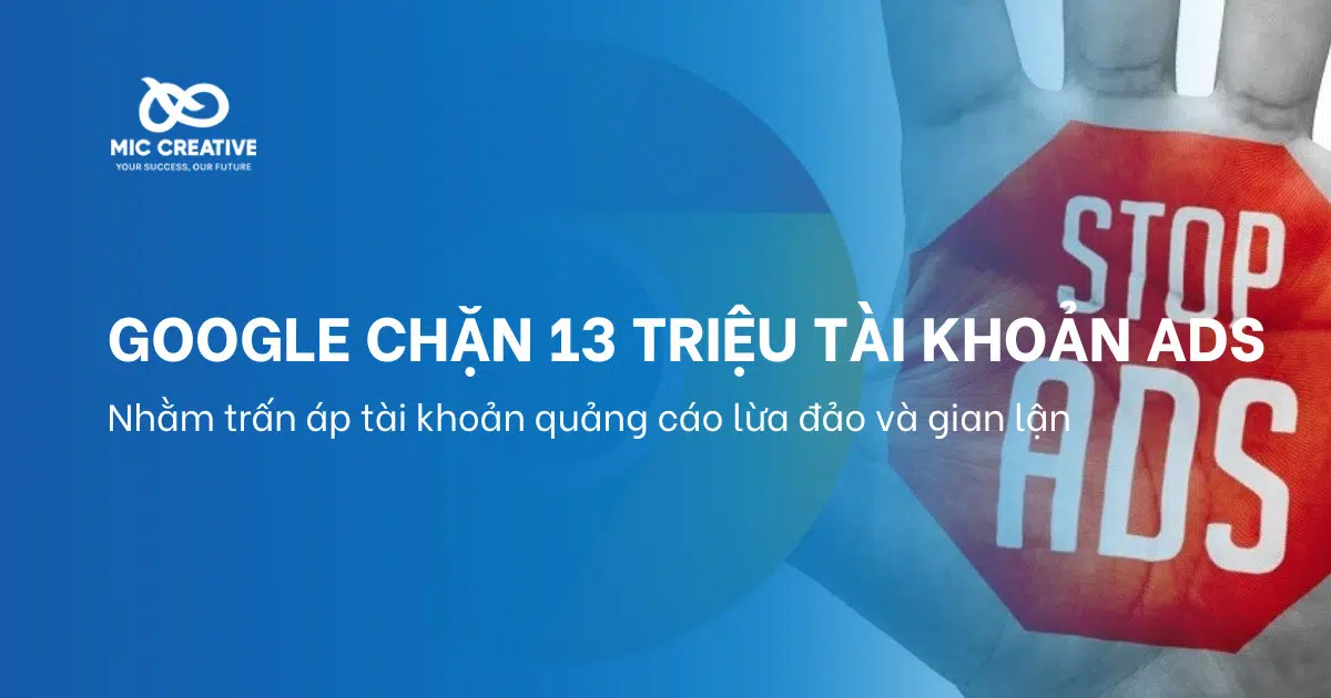 Google khoá 13 triệu tài khoản và chặn 6 tỷ quảng cáo năm 2023