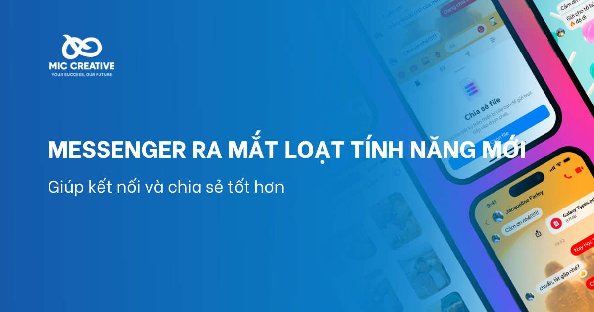 Messenger ra mắt loạt tính năng mới giúp kết nối và chia sẻ tốt hơn