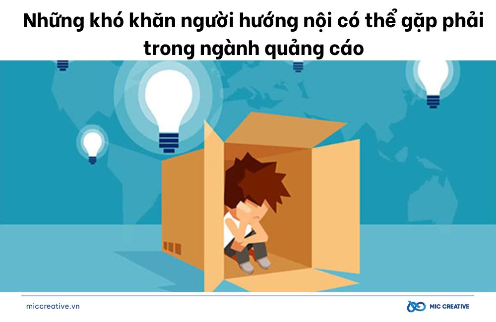 Những khó khăn người hướng nội có thể gặp phải trong ngành quảng cáo