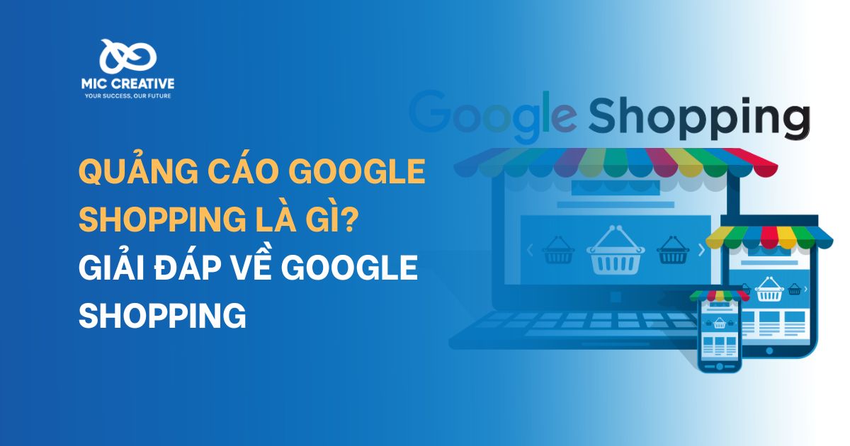 Quảng cáo Google Shopping là gì? Giải đáp về Google Shopping