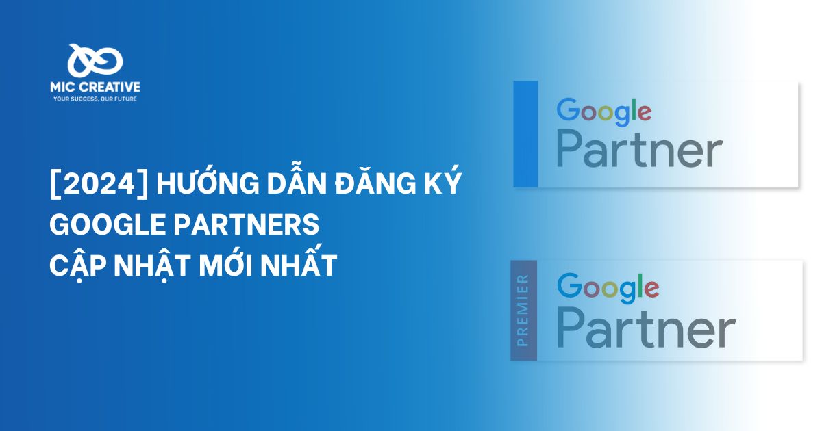 Hướng dẫn đăng ký Google Partners cập nhật mới nhất