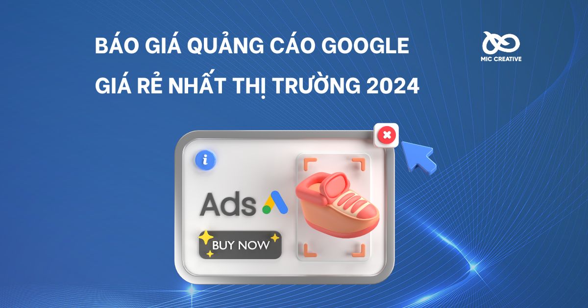 Báo giá quảng cáo Google giá rẻ nhất thị trường