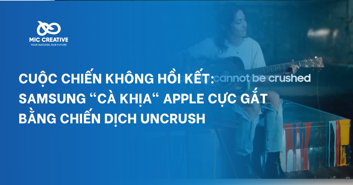 Cuộc chiến không hồi kết: SAMSUNG "cà khịa" APPLE cực gắt bằng chiến dịch UnCrush