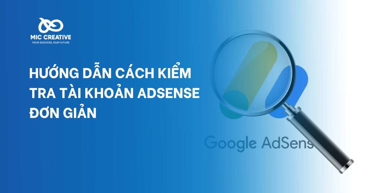 Hướng dẫn cách kiểm tra tài khoản AdSense đơn giản