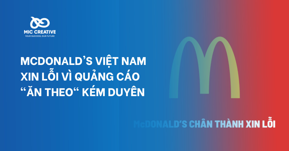 McDonald's Việt Nam xin lỗi vì quảng cáo "ăn theo" kém duyên