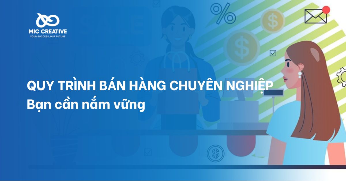 Quy trình bán hàng chuyên nghiệp bạn cần nắm vững