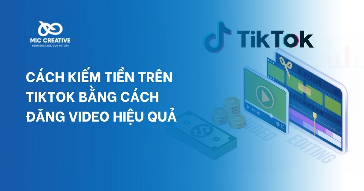 Cách kiếm tiền trên TikTok bằng cách đăng video hiệu quả