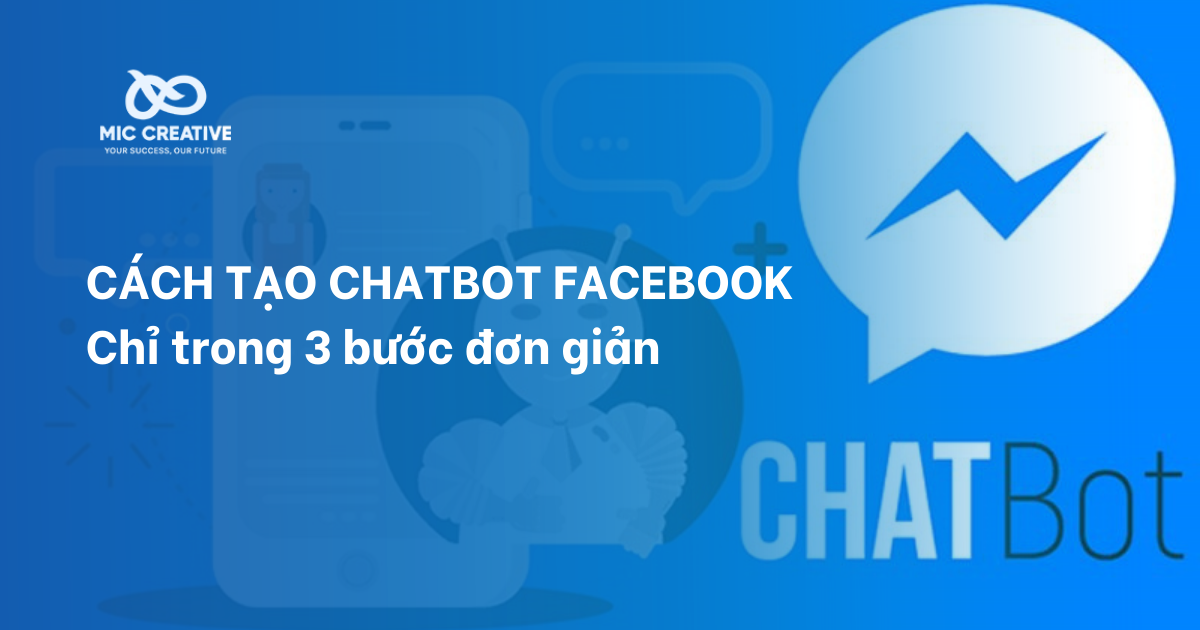 Cách tạo Chatbot Facebook chỉ trong 3 bước đơn giản