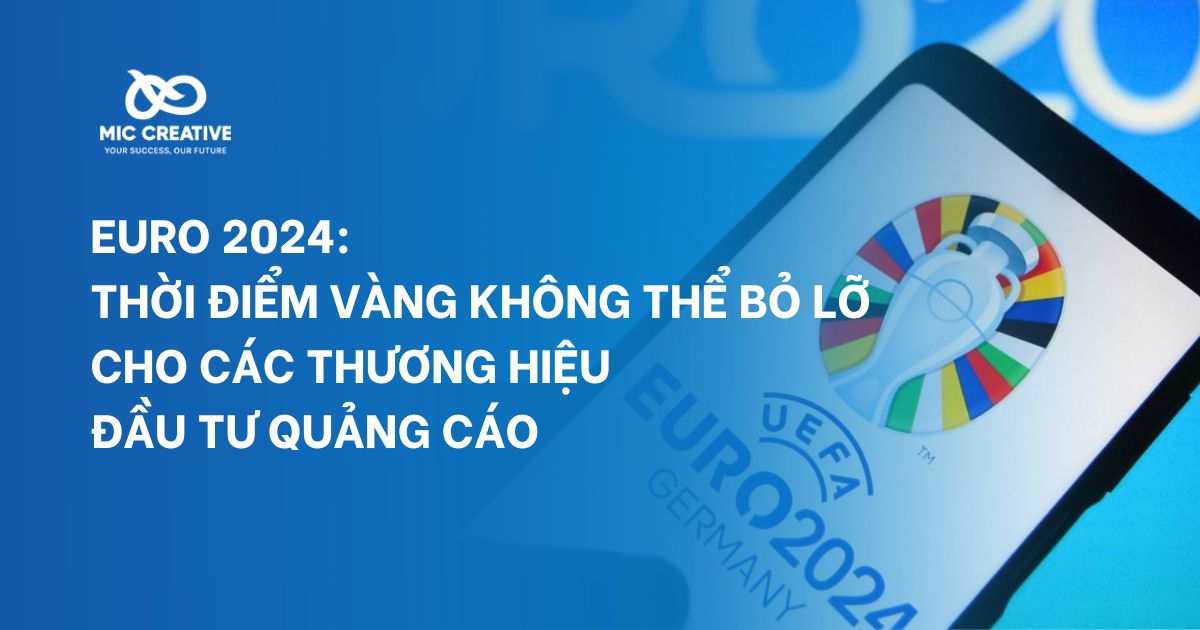 EURO 2024: Thời điểm vàng không thể bỏ lỡ cho các thương hiệu đầu tư quảng cáo