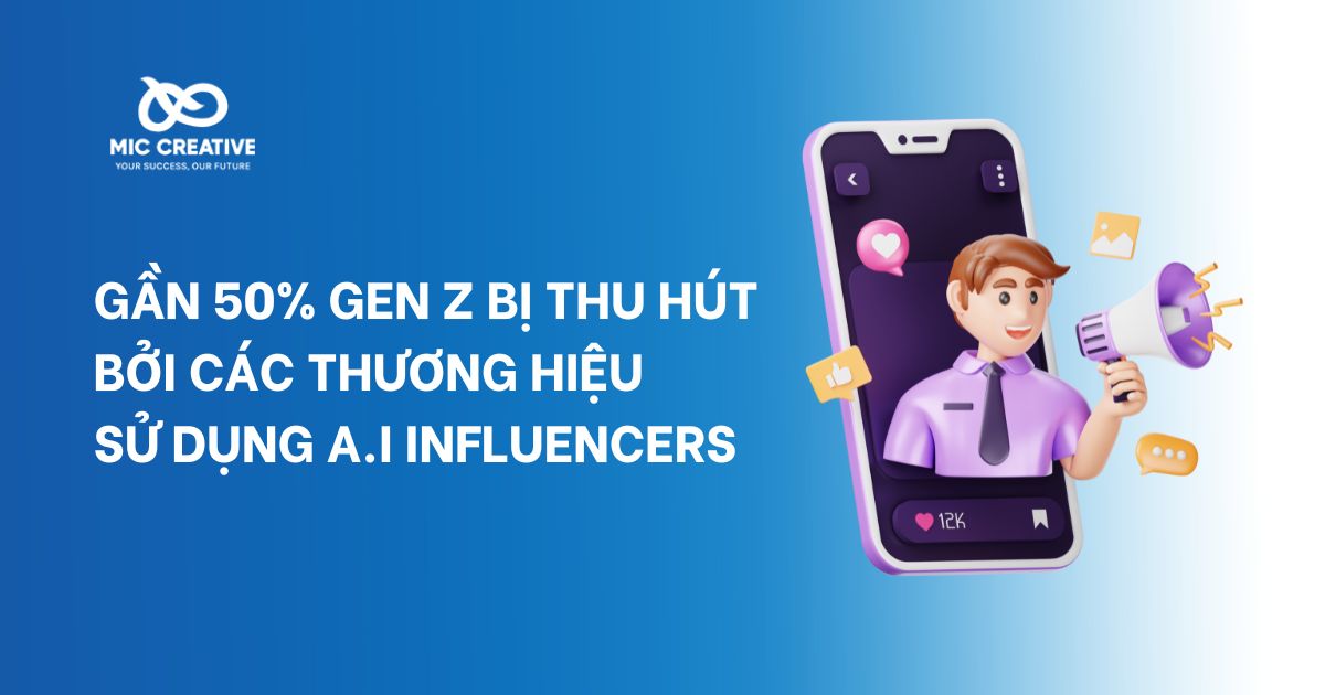 Gen Z bị thu hút bởi các thương hiệu sử dụng A.I Influencers