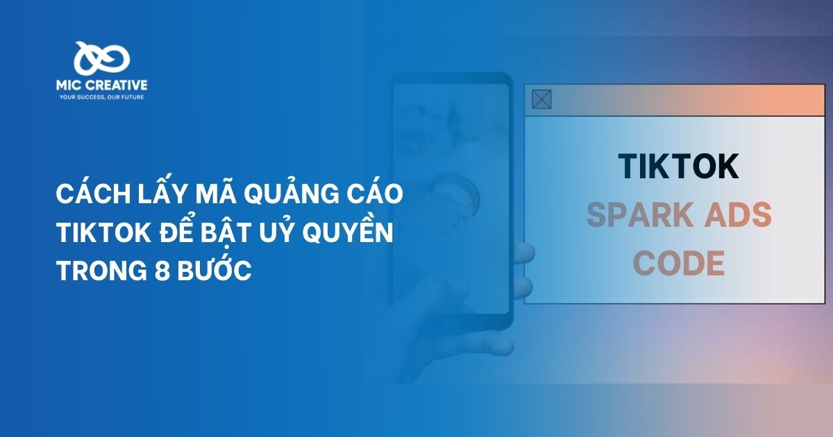 Cách lấy mã quảng cáo TikTok để bật uỷ quyền trong 8 bước