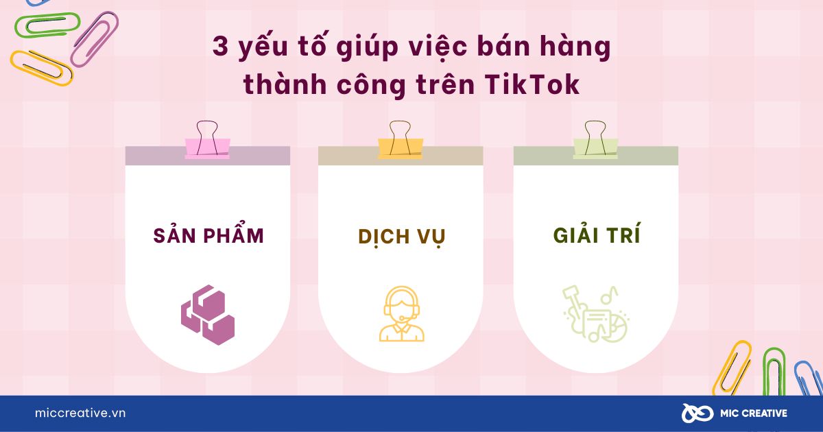 3 yếu tố giúp việc bán hàng thành công trên TikTok