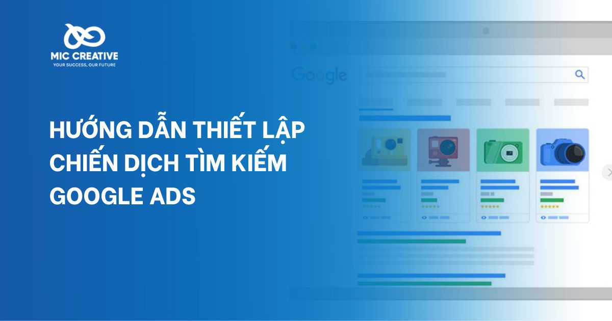 Hướng dẫn thiết lập chiến dịch tìm kiếm Google Ads