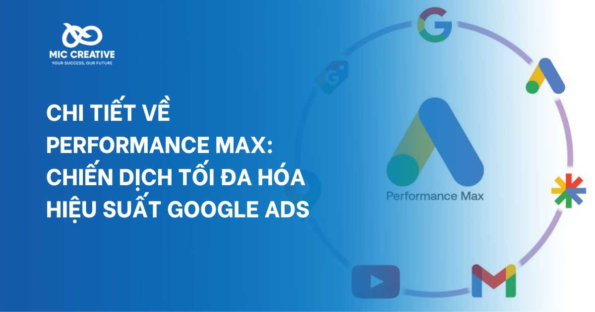 Chi tiết về Performance Max: Chiến dịch tối đa hóa hiệu suất Google Ads