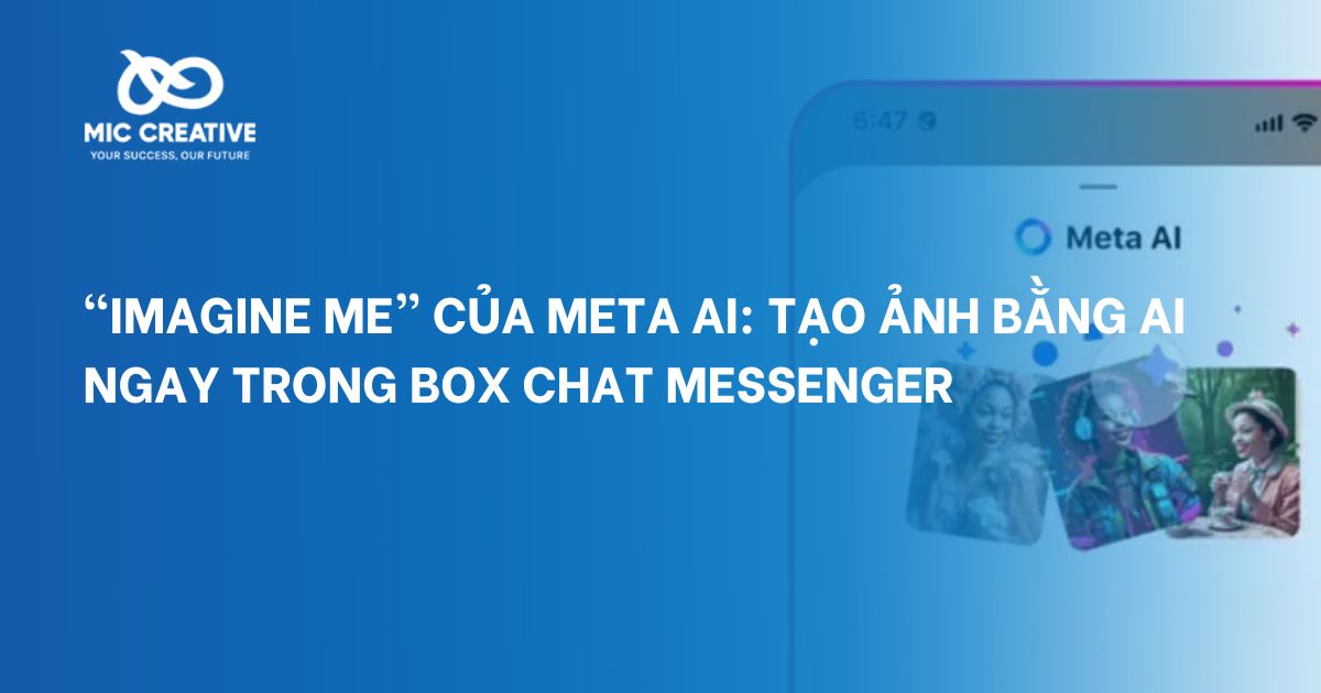 AI đã tràn sang box chat của Messenger: Tính năng “Imagine me” của Meta AI